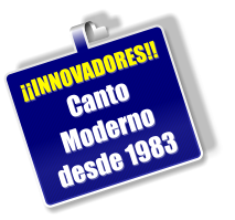 ¡¡INNOVADORES!! Canto Moderno desde 1983