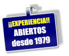 ¡¡EXPERIENCIA!! ABIERTOS desde 1979