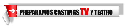 PREPARAMOS CASTINGS TV Y TEATRO